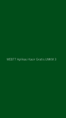 Tampilan Antarmuka Aplikasi Web77 Aplikasi Kasir Gratis Umkm - 3