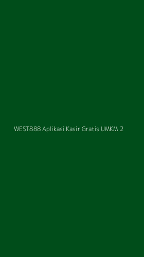 Tampilan Antarmuka Aplikasi West888 Aplikasi Kasir Gratis Umkm - 2