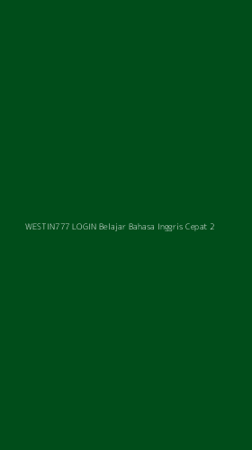 Tampilan Antarmuka Aplikasi Westin777 Login Belajar Bahasa Inggris Cepat - 2