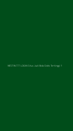 Tampilan Antarmuka Aplikasi Westin777 Login Situs Judi Bola Odds Tertinggi - 1