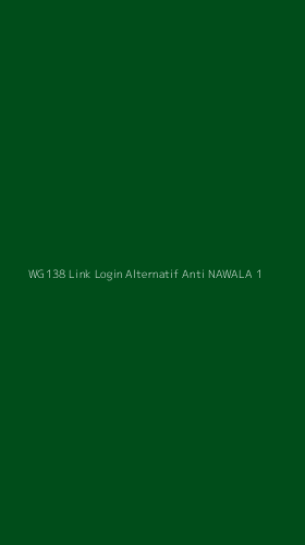 Tampilan Antarmuka Aplikasi Wg138 Link Login Alternatif Anti Nawala - 1