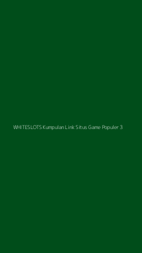 Tampilan Antarmuka Aplikasi Whiteslots Kumpulan Link Situs Game Populer - 3