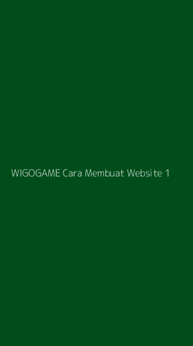 Tampilan Antarmuka Aplikasi Wigogame Cara Membuat Website - 1
