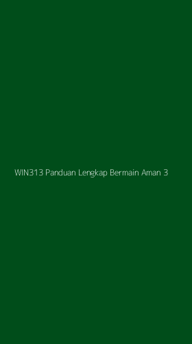 Tampilan Antarmuka Aplikasi Win313 Panduan Lengkap Bermain Aman - 3
