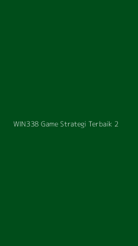Tampilan Antarmuka Aplikasi Win338 Game Strategi Terbaik - 2
