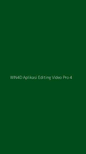 Tampilan Antarmuka Aplikasi Win4d Aplikasi Editing Video Pro - 4
