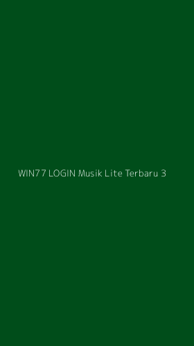 Tampilan Antarmuka Aplikasi Win77 Login Musik Lite Terbaru - 3