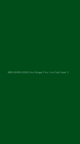 Tampilan Antarmuka Aplikasi Wincash99 Login Situs Dengan Fitur Live Chat Cepat - 3