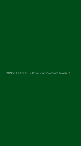 Tampilan Antarmuka Aplikasi WINGS123 SLOT - Download Premium Gratis - 2
