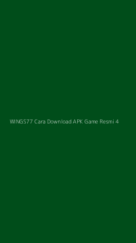 Tampilan Antarmuka Aplikasi Wings77 Cara Download Apk Game Resmi - 4