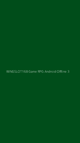 Tampilan Antarmuka Aplikasi Wingslot168 Game Rpg Android Offline - 3