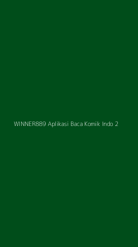 Tampilan Antarmuka Aplikasi Winner889 Aplikasi Baca Komik Indo - 2