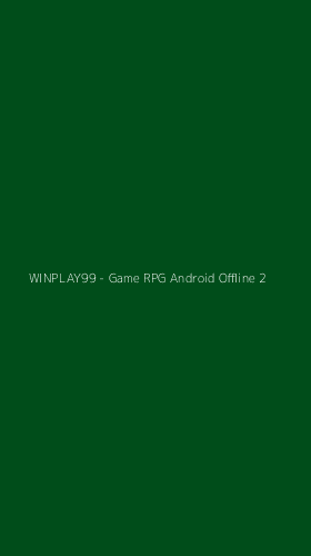 Tampilan Antarmuka Aplikasi WINPLAY99 - Game RPG Android Offline - 2
