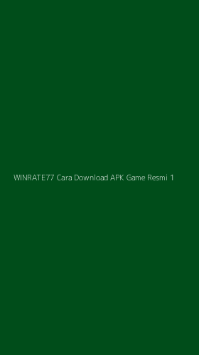 Tampilan Antarmuka Aplikasi Winrate77 Cara Download Apk Game Resmi - 1