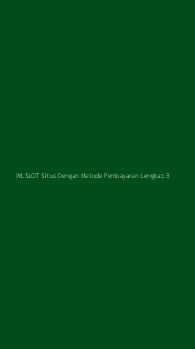 Tampilan Antarmuka Aplikasi Wlslot Situs Dengan Metode Pembayaran Lengkap - 3