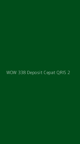 Tampilan Antarmuka Aplikasi Wow 338 Deposit Cepat Qris - 2