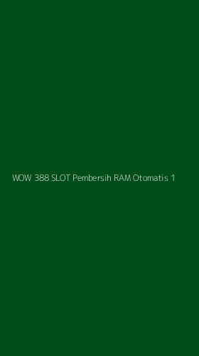 Tampilan Antarmuka Aplikasi Wow 388 Slot Pembersih Ram Otomatis - 1