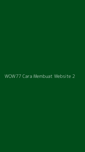 Tampilan Antarmuka Aplikasi Wow77 Cara Membuat Website - 2