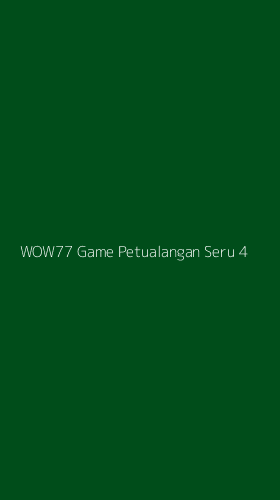 Tampilan Antarmuka Aplikasi Wow77 Game Petualangan Seru - 4