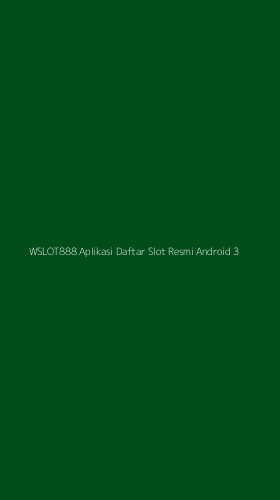 Tampilan Antarmuka Aplikasi Wslot888 Aplikasi Daftar Slot Resmi Android - 3