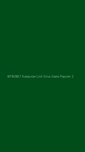 Tampilan Antarmuka Aplikasi Wtbobet Kumpulan Link Situs Game Populer - 2