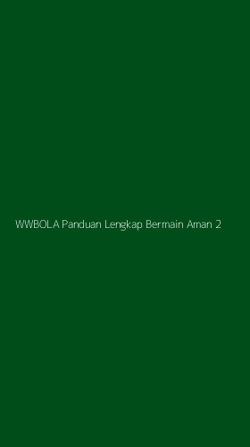 Tampilan Antarmuka Aplikasi Wwbola Panduan Lengkap Bermain Aman - 2