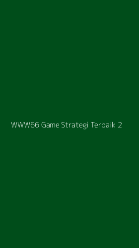 Tampilan Antarmuka Aplikasi Www66 Game Strategi Terbaik - 2