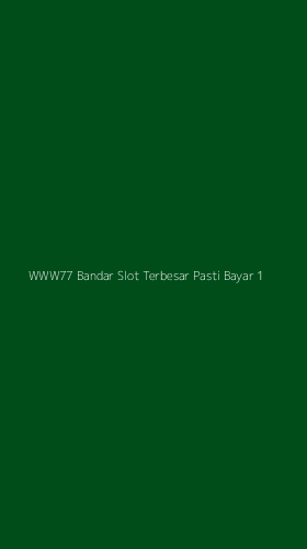 Tampilan Antarmuka Aplikasi Www77 Bandar Slot Terbesar Pasti Bayar - 1