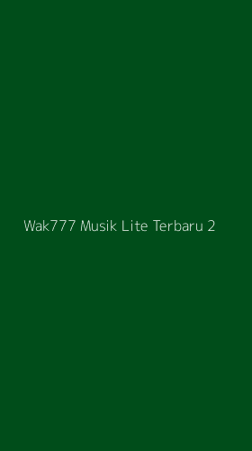 Tampilan Antarmuka Aplikasi Wak777 Musik Lite Terbaru - 2
