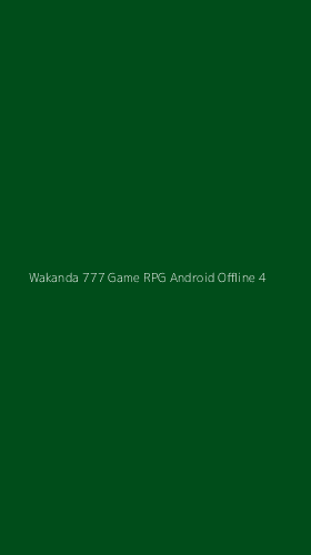 Tampilan Antarmuka Aplikasi Wakanda 777 Game Rpg Android Offline - 4