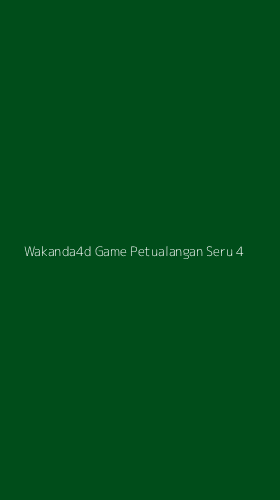 Tampilan Antarmuka Aplikasi Wakanda4d Game Petualangan Seru - 4