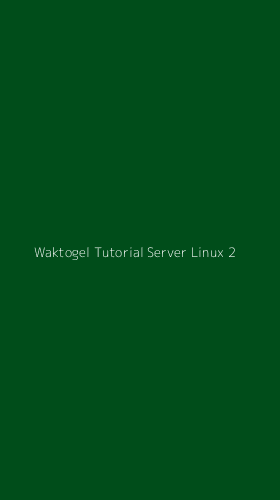 Tampilan Antarmuka Aplikasi Waktogel Tutorial Server Linux - 2