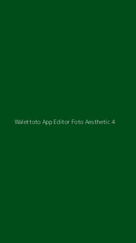 Tampilan Antarmuka Aplikasi Walettoto App Editor Foto Aesthetic - 4