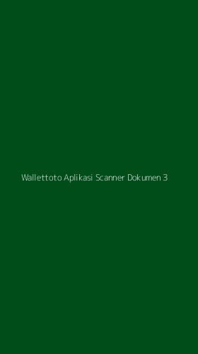 Tampilan Antarmuka Aplikasi Wallettoto Aplikasi Scanner Dokumen - 3