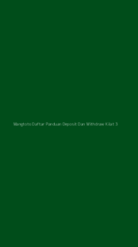 Tampilan Antarmuka Aplikasi Wangtoto Daftar Panduan Deposit Dan Withdraw Kilat - 3