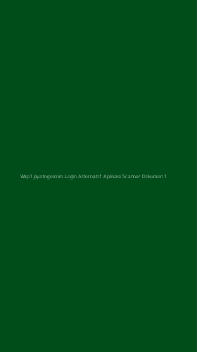 Tampilan Antarmuka Aplikasi Wap1jayatogelcom Login Alternatif Aplikasi Scanner Dokumen - 1