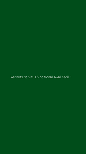 Tampilan Antarmuka Aplikasi Warnetslot Situs Slot Modal Awal Kecil - 1