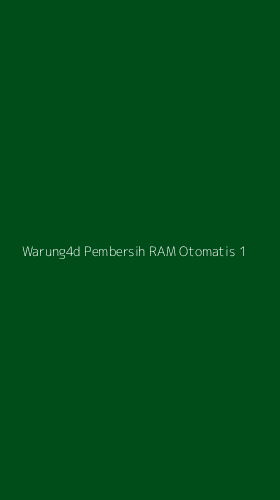 Tampilan Antarmuka Aplikasi Warung4d Pembersih Ram Otomatis - 1