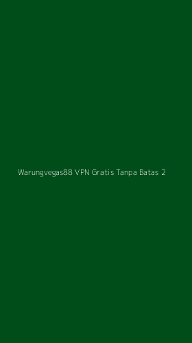 Tampilan Antarmuka Aplikasi Warungvegas88 Vpn Gratis Tanpa Batas - 2
