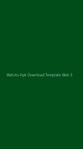 Tampilan Antarmuka Aplikasi Watoto Apk Download Template Web - 3