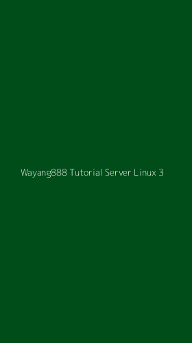 Tampilan Antarmuka Aplikasi Wayang888 Tutorial Server Linux - 3