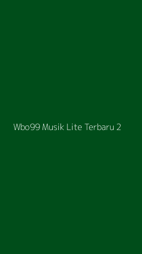 Tampilan Antarmuka Aplikasi Wbo99 Musik Lite Terbaru - 2
