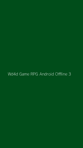 Tampilan Antarmuka Aplikasi Wd4d Game Rpg Android Offline - 3