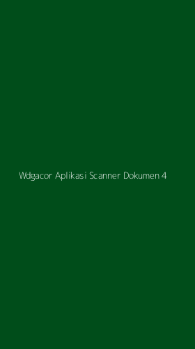 Tampilan Antarmuka Aplikasi Wdgacor Aplikasi Scanner Dokumen - 4