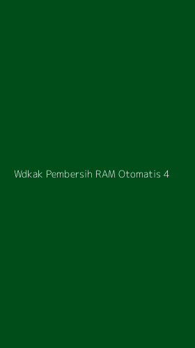 Tampilan Antarmuka Aplikasi Wdkak Pembersih Ram Otomatis - 4