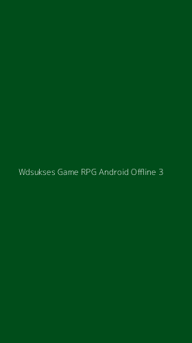 Tampilan Antarmuka Aplikasi Wdsukses Game Rpg Android Offline - 3