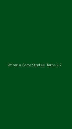 Tampilan Antarmuka Aplikasi Wdterus Game Strategi Terbaik - 2
