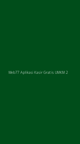 Tampilan Antarmuka Aplikasi Web77 Aplikasi Kasir Gratis Umkm - 2