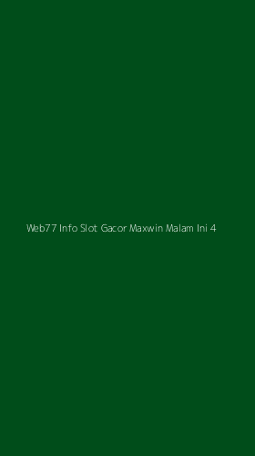Tampilan Antarmuka Aplikasi Web77 Info Slot Gacor Maxwin Malam Ini - 4