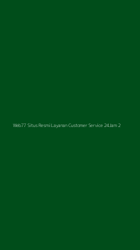 Tampilan Antarmuka Aplikasi Web77 Situs Resmi Layanan Customer Service 24jam - 2
